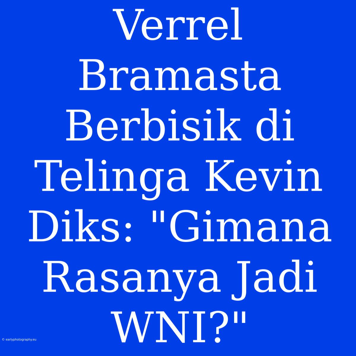 Verrel Bramasta Berbisik Di Telinga Kevin Diks: 